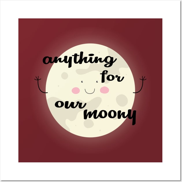 Anything for our moony Wall Art by care store